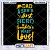 Dad PNG Sons First Hero, Daughters First Love 1 Dad PNG Sons First Hero, Daughters First Love