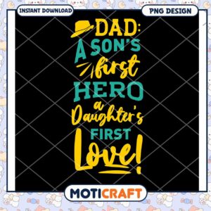 Dad PNG Sons First Hero, Daughters First Love