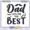 Dad Youre The Best PNG Design 2 Dad Youre The Best PNG Design