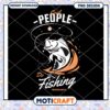 Cool People Do Fishing PNG Design