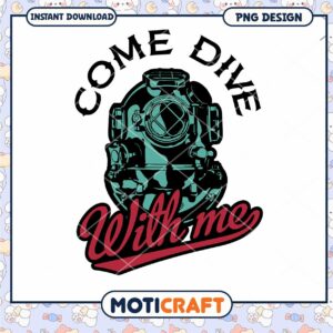 Come Dive With Me PNG Design
