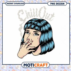 Chill Out Girl PNG Design Instant Download