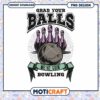 Bowling PNG Design Grab Your Balls 2 Bowling PNG Design Grab Your Balls