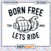 Born Free Lets Ride PNG Design 1 Born Free Lets Ride PNG Design