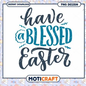 Blessed Easter PNG Design Instant Download