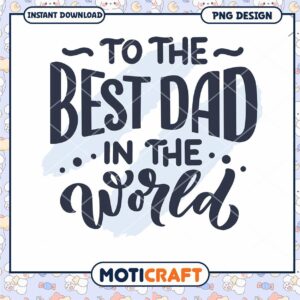 Best Dad in the World PNG Design
