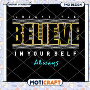 Believe In Yourself PNG Design