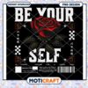 Be Your Self Rose PNG Design 2 Be Your Self Rose PNG Design
