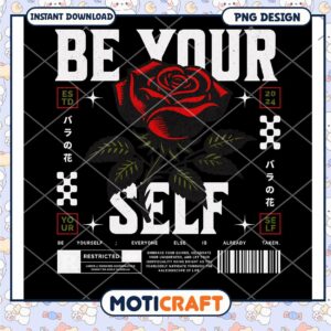 Be Your Self Rose PNG Design