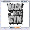 Back in the Gym PNG Design 1 Back in the Gym PNG Design