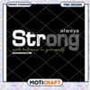 Always Strong PNG Design