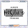 Always Positive Thinking PNG Design