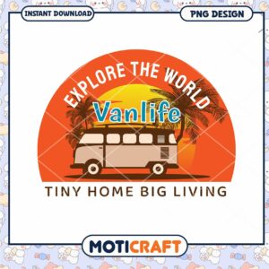Vanlife PNG Explore the World Tiny Home
