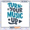 Turn Your Music Up PNG Design 2 Turn Your Music Up PNG Design