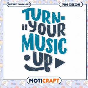 Turn Your Music Up PNG Design