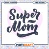 Super Mom PNG Design Instant Download