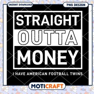 Straight Outta Money PNG Design