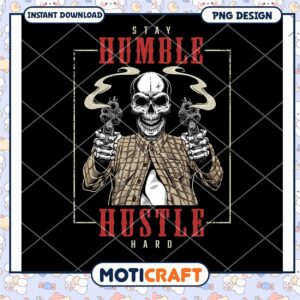 Stay Humble Hustle Hard Skull PNG