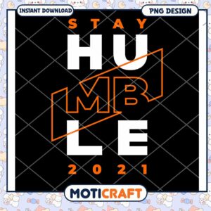 Stay Humble 2021 PNG Design