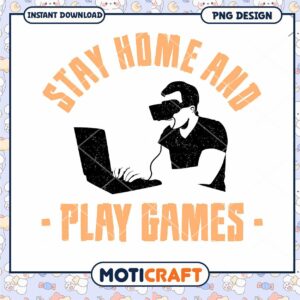 Stay Home Play Games PNG Design