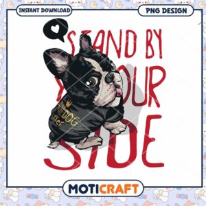 Stand by Your Side French Bulldog PNG Digital Download Art