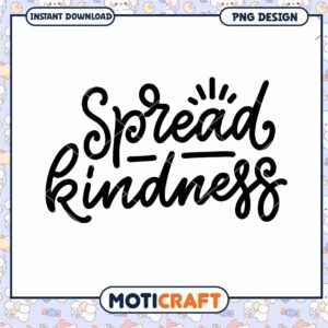 Spread Kindness PNG Design Instant Download