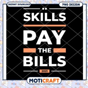 Skills Pay the Bills PNG Design