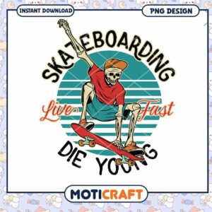 Skateboarding PNG Design Live Fast Die Young Graphic Art