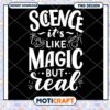 Science Its Like Magic But Real PNG 1 Science Its Like Magic But Real PNG