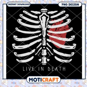 Rib Cage Art Live in Death PNG Design Instant Download