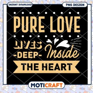Pure Love Lives Deep Inside The Heart PNG
