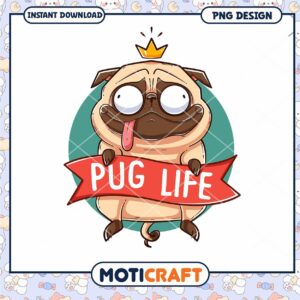 Pug Life Funny Cartoon Dog Instant Download PNG Design