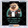 Pug in Tuxedo PNG Respectful Request Design 2 Pug in Tuxedo PNG Respectful Request Design