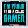 Proud to Be a Gamer Fun Design PNG Instant Download Art 1 Proud to Be a Gamer Fun Design PNG Instant Download Art