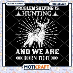 Problem Solving is Hunting PNG Design