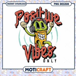 Positive Vibes Only PNG Design