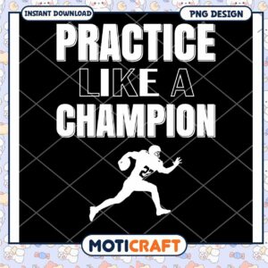 Practice Like A Champion PNG