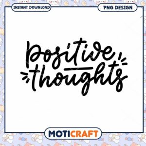 Positive Thoughts PNG Design Instant Download