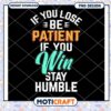 PNG Patience & Humility Quote Design