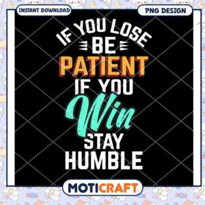 PNG Patience & Humility Quote Design
