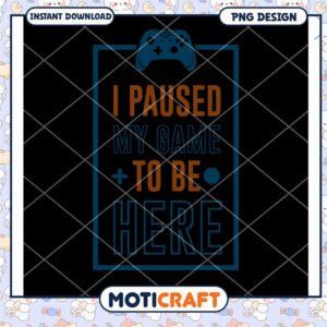 Paused My Game PNG Design