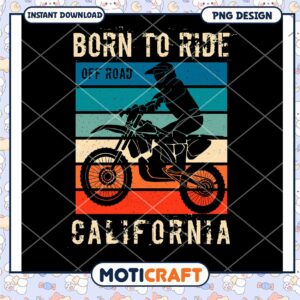 Off Road Born to Ride California PNG Instant Download Design