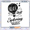 Never Stop Exploring the World Hot Air Balloon PNG Design