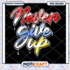 Never Give Up PNG Design