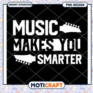 Music Makes You Smarter PNG Design