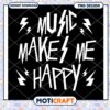 Music Makes Me Happy PNG Design