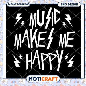 Music Makes Me Happy PNG Design