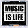 Music Is Life PNG Design 2 Music Is Life PNG Design