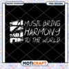 Music Brings Harmony PNG Design 1 Music Brings Harmony PNG Design