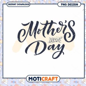 Mothers Day PNG Design Instant Download